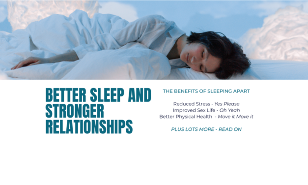 Better Sleep and Stronger Relationships: The Benefits of Sleeping Apart.