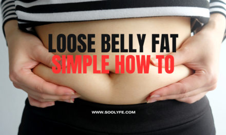 Loose That Belly Fat – Simple How To