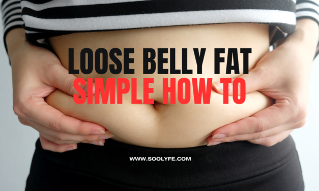 Loose That Belly Fat – Simple How To