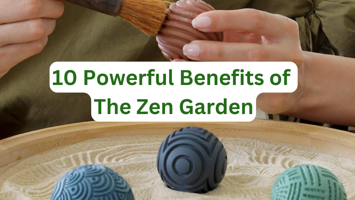 Benefits of The Zen Garden, The Ultimate Stress Reliever