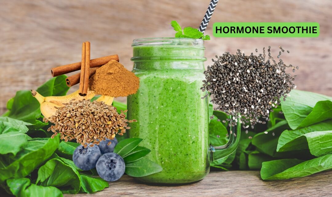 FEEL BETTER FAST WITH THIS HORMONE SMOOTHIE